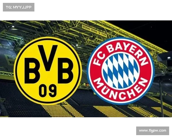 德甲赛程2021赛程表时间德甲前瞻聚焦拜仁慕尼黑对决多特蒙德赛事看点胜负预测全面解析